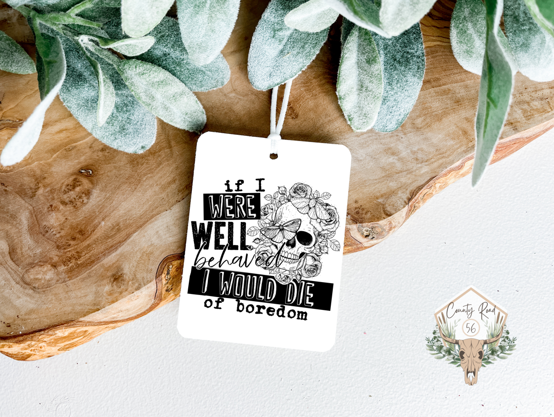 If I Were Well Behaved Felt Freshie