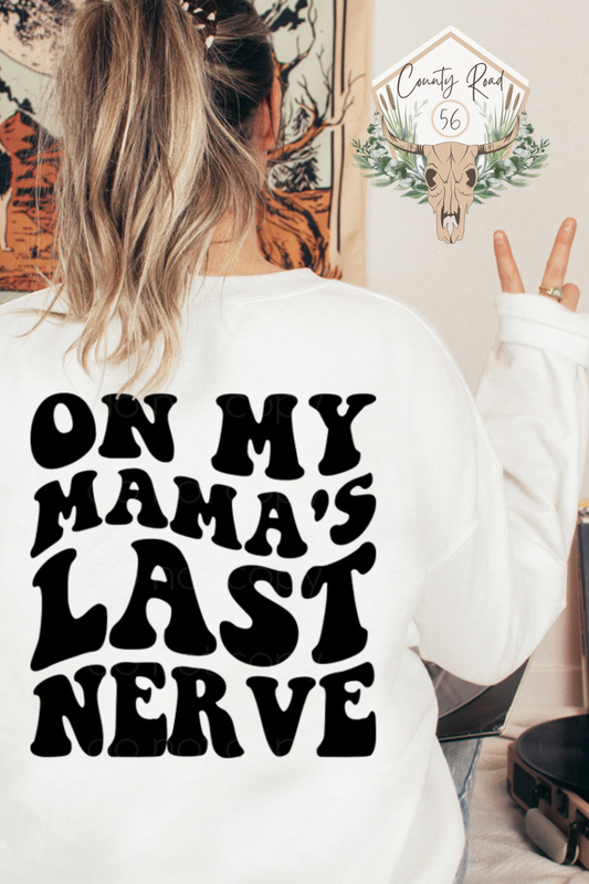 On My Mama’s Last Nerve Double Sided