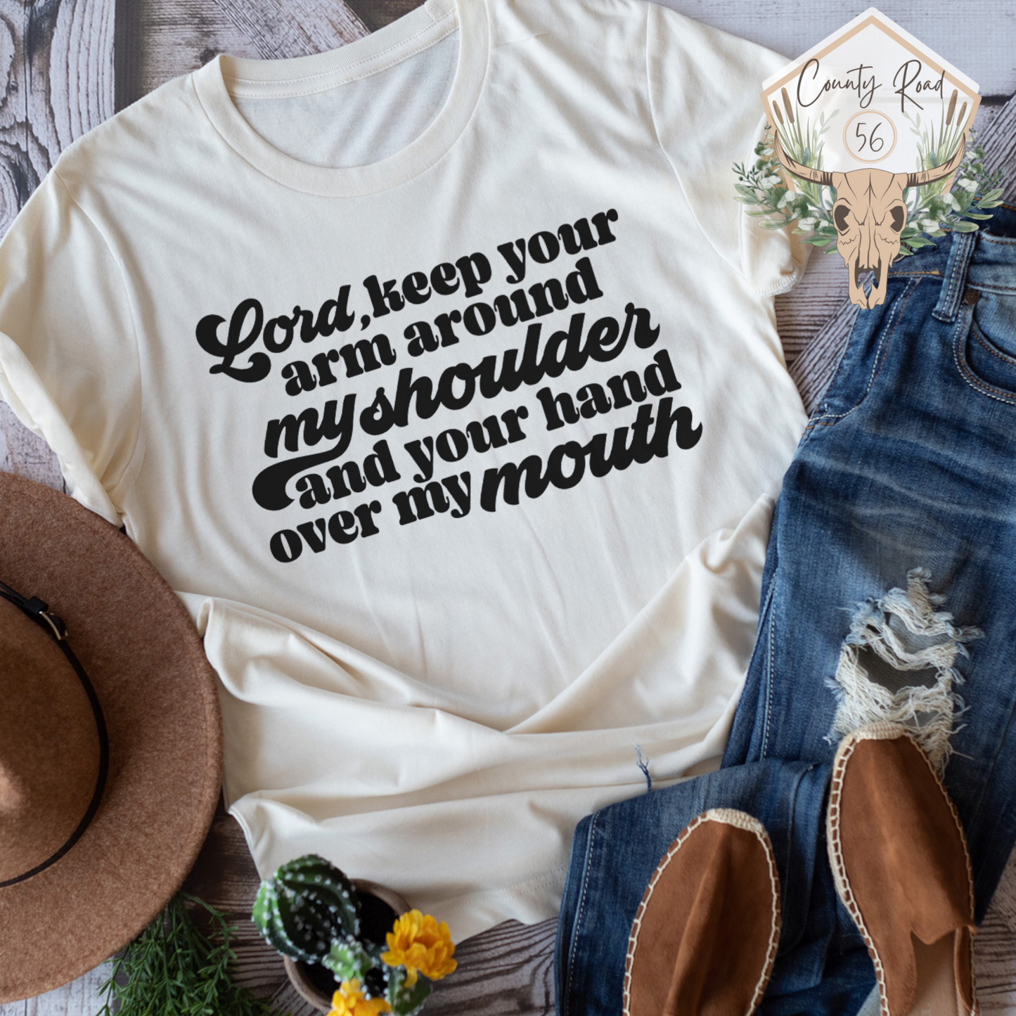 Lord, Keep Your Arm Around My Shoulder and Your Hand Over My Mouth